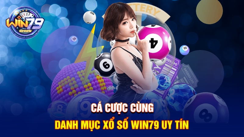 Cá cược xổ số Win79 uy tín