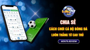 cách chơi cá độ bóng đá luôn thắng