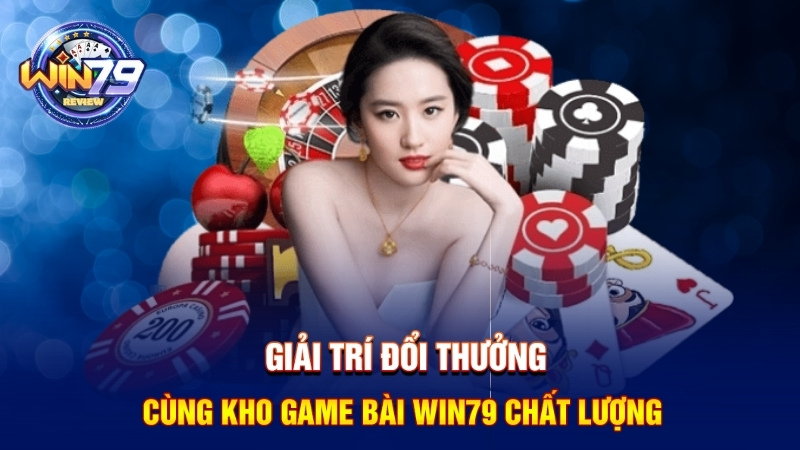Giải trí đổi thưởng cùng kho game bài chất lượng