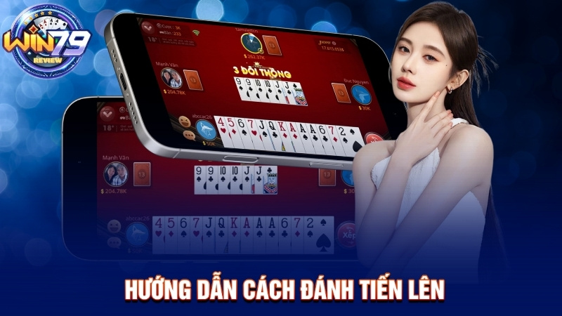 Hướng dẫn cách chơi bài Tiến Lên online