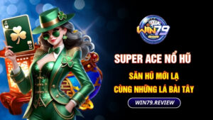 super ace nổ hũ