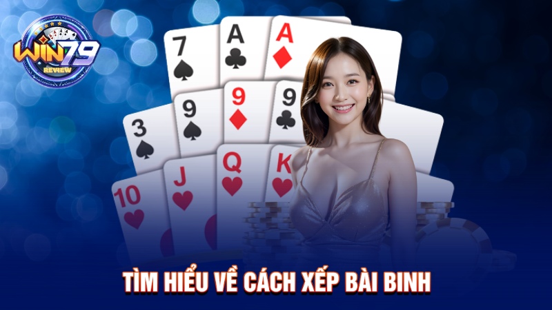 Tìm hiểu về cách xếp bài binh