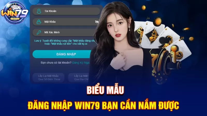 Biểu mẫu đăng nhập Win79 bạn cần nắm được