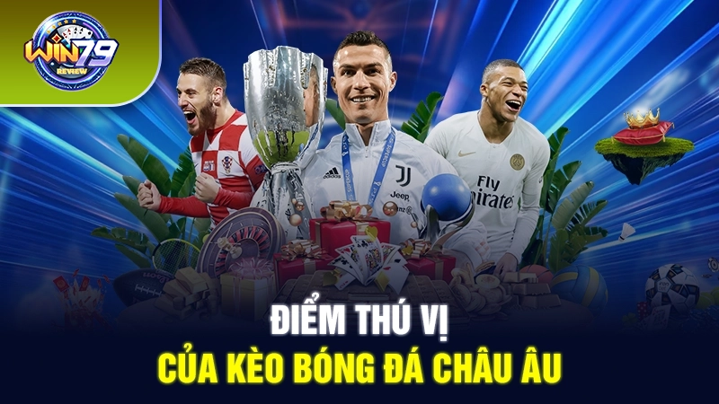Điểm thú vị của kèo bóng đá châu Âu