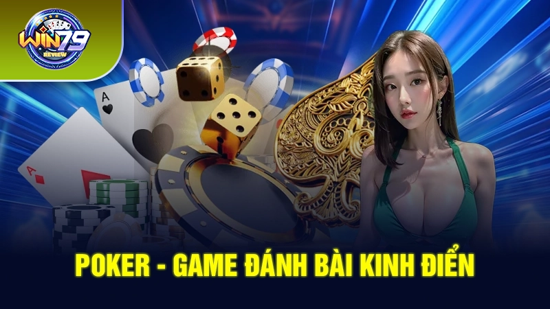 Poker - Game đánh bài kinh điển