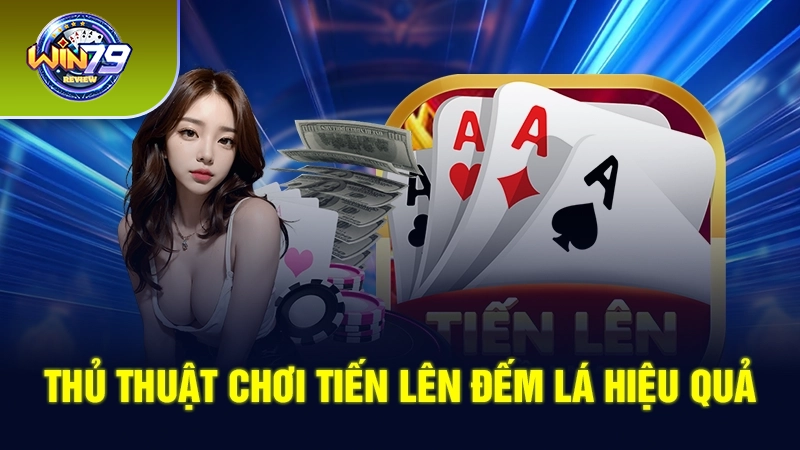 Giới thiệu game bài Tiến Lên đếm lá 