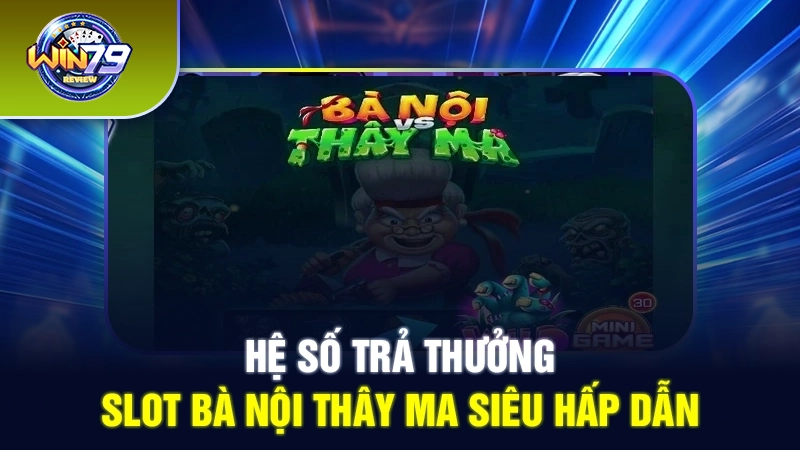 Hệ số trả thưởng hấp dẫn