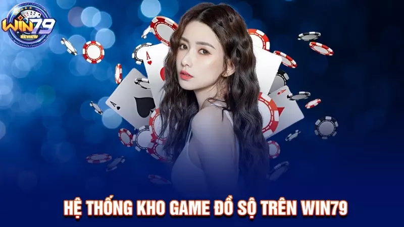 Hệ thống kho game đồ sộ trên Win79