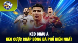 Kèo châu Á - Kèo cược chấp bóng đá phổ biến nhất