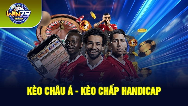 Kèo châu Á - Kèo chấp Handicap