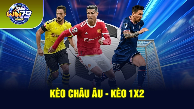 Kèo châu Âu - Kèo 1X2