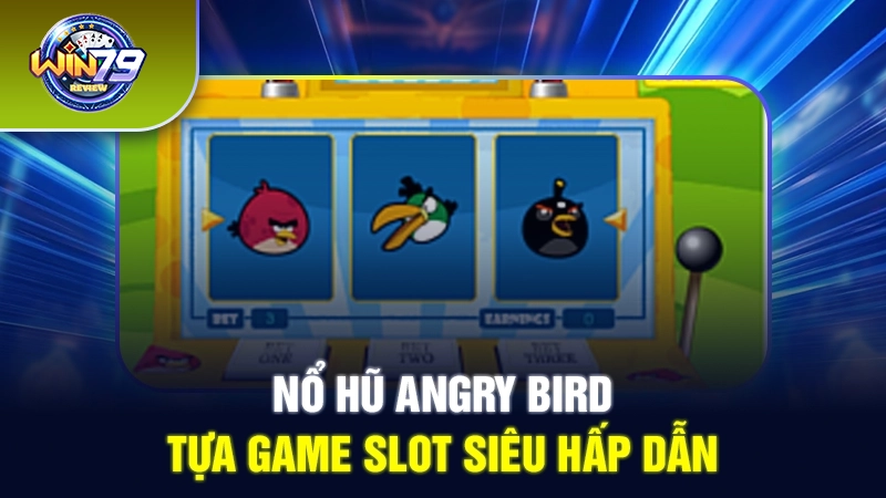 Lý do nên chơi game Angry Birds