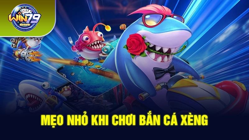 Mẹo bắn cá xèng
