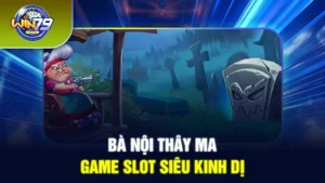 Slot Bà Nội Thây Ma